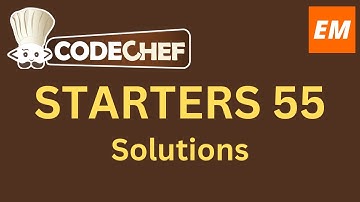 CodeChef Starters 55 problems solution with detailed explanation and C++ source code