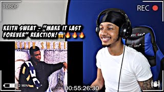 Keith Sweat - Make It Last Forever | REACTION!! TOO FIREEE!🔥🔥🔥