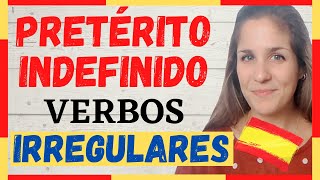 Los verbos IRREGULARES del Pretérito Indefinido (o Pretérito Perfecto Simple) en español 🇪🇸