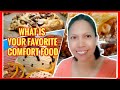 WHAT IS YOUR FAVORITE COMFORT FOOD