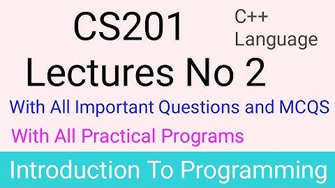 Cs201 lecture 2 | cs201sgort lecture no 2 | cs201 short lectures| all details | world of education