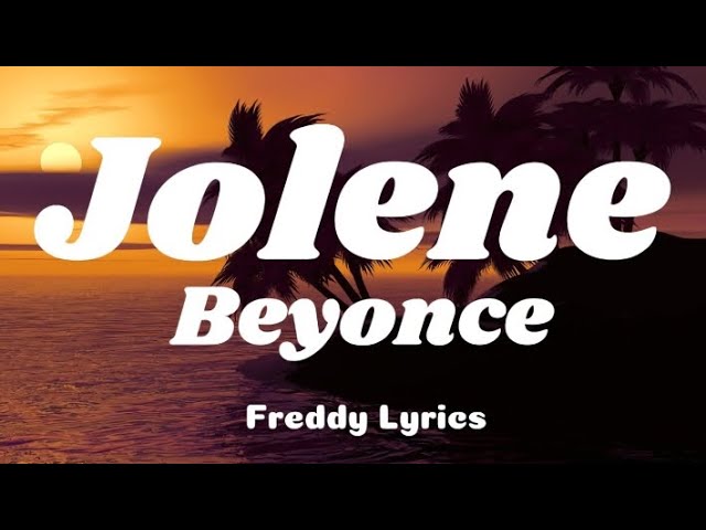Jolene - Beyonce (Lyrics) class=