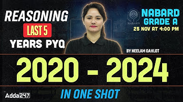 NABARD Grade A 2025 Reasoning PYQs | Last 5 Years Questions (2020–2024) One Shot | by Neelam Gahlot