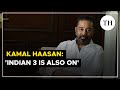 Kamal haasan indian 3 is also on  interview