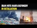 Iran Strikes Haifa Oil Refinery With Kheibar Shekan Missiles After US Israel Attacks Iran Strikes Haifa Oil Refinery With Kheibar Shekan Missiles After US Israel Attacks