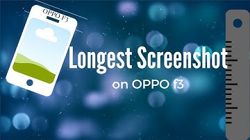 HOW TO TAKE A LONGEST SCREENSHOT ON OPPO f3...