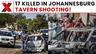 JOHANNESBURG HORROR: 17 Killed In Tavern Shooting As Police Launch Massive Manhunt
