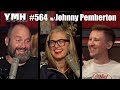 Your Mom's House Podcast - Ep. 564 w/ Johnny Pemberton