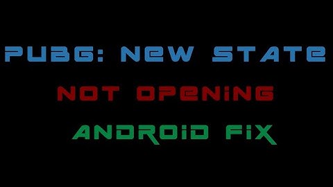 PUBG NEW STATE not opening Android Fix | PUBG: NEW STATE crash fix