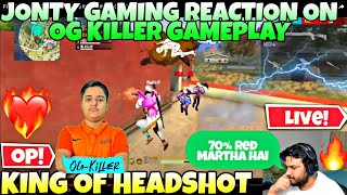 JONTY GAMING LIVE REACTION OG KILLER GAMEPLAY || OG JONTY REACT ON OG KILLER