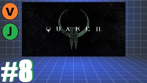 Quake 2 Remastered | Part 8 | Reactor no more | Let