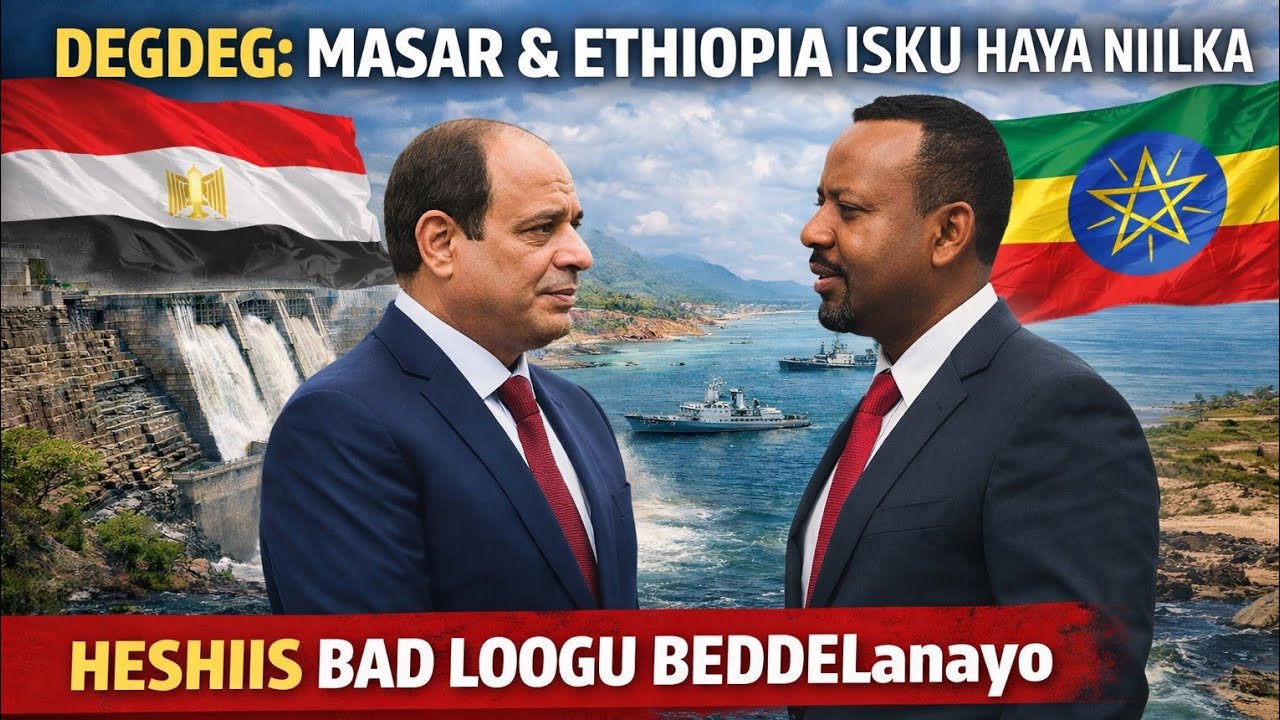 DEGDEG:- Masar & Ethiopia Heshiis Miyey Gaareen? Bad loogu bedelanaayo Khilaafka Niilka.