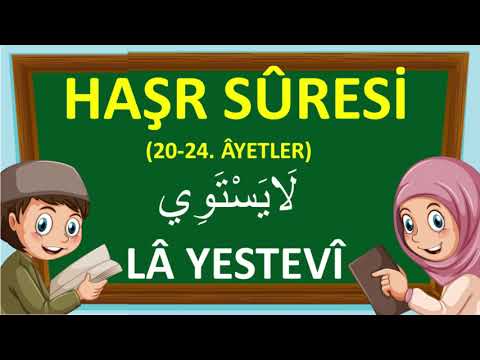 La Yestevi , Lev enzelna , Huvallahüllezi ( Haşr  Suresi 20-24. ayet )