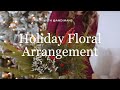 DIY Holiday Floral Arrangement - Christmas Floral, Christmas Decor, Easy Floral Centerpiece