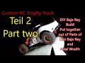 Custom RC Trophy Truck PART II TEIL 2 | DIY Baja Rey Build | Losi Baja Rey 1:10 | Custom RC Baja Rey