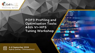 POP3 Profiling and Optimisation Tools – 46th VI-HPS Tuning Workshop