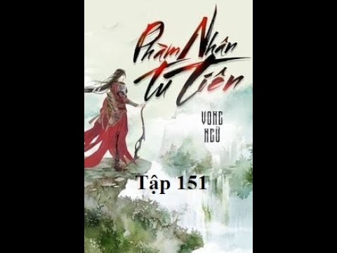 PHÀM NHÂN TU TIÊN TẬP 151  chương 1501   1510