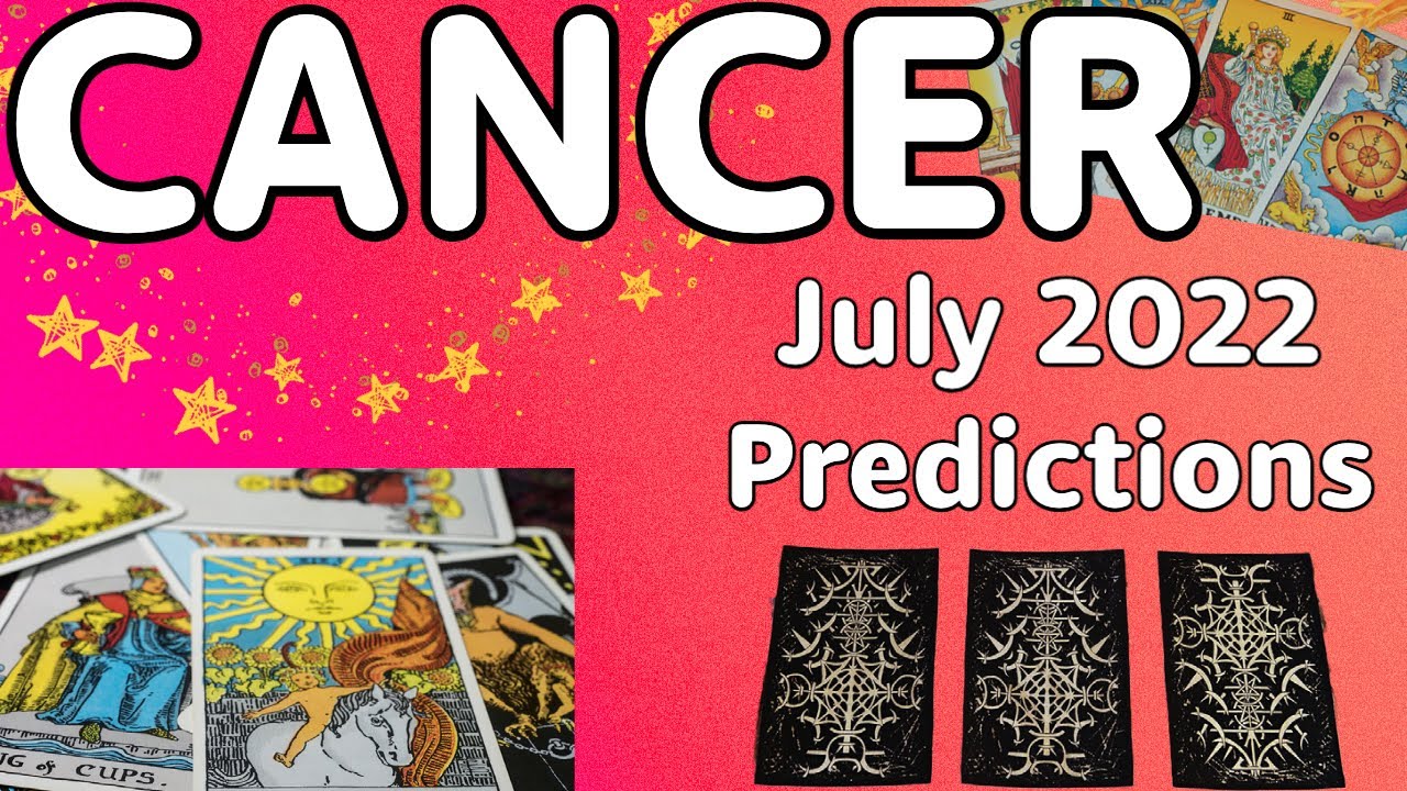 Cancer July 2022 Predictions