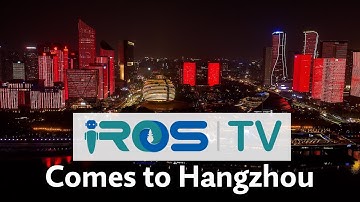 IROS TV Comes to Hangzhou!