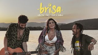 BRISA - CALBERTINI, LARY E PONTO DE EQUILIBRIO (CLIPE OFICIAL) #Brisa