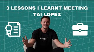 I spent $10k to meet Tai Lopez. Here’s what I learnt...
