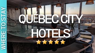 3 BEST Hotels In Québec City, Quebec, Canada & Where to Stay in Québec City