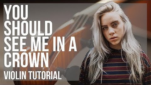 How to play you should see me in a crown by Billie Eilish on Violin (Tutorial)