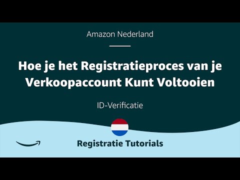 Registratie Tutorial | Registratieproces voltooien – ID-Verificatie | Amazon Nederland