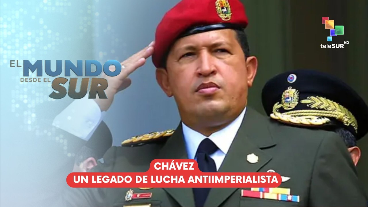 El Mundo Desde el Sur 05Mar26: Chávez un legado de lucha antiimperialista
