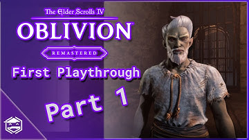 First Playthrough - Oblivion - Part 1