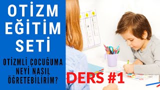 Ders Gi̇ri̇ş Otizmli Çocuğuma Neyi Nasıl Öğretebilirim? Oti̇zm Vi̇deo Eği̇ti̇m Seti̇