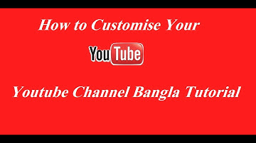 How to customize  youtube channel bangla tutorial 2016 | (part-6) | customize youtube channel