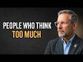 People Who Think Too Much