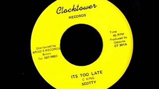Scotty - It's Too Late [Clocktowe] chords