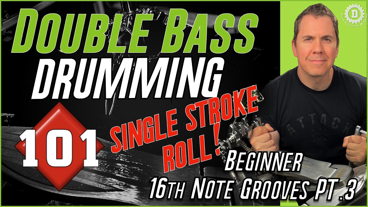 BEGINNER DOUBLE BASS DRUMMING "SINGLE STROKE ROLL" 16th Note Grooves