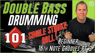 BEGINNER DOUBLE BASS DRUMMING - &quot;SINGLE STROKE ROLL&quot; 16th Note Grooves Pt 3 Drum Lesson//DDA