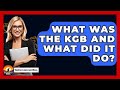 What Was The KGB And What Did It Do? - The Documentary Reel