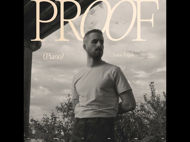 Luca Fogale - Proof (Piano - Official Audio) class=