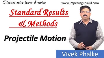Must Do ! Standard Results and Methods - Projectile Motion - Vivek Phalke PHYSICS
