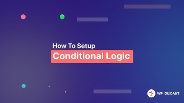 How to Easily Setup Conditional Logic in WP Guidant | WPCommerz