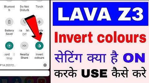 how to use Invert colours setting in lava z3।lava z3 me Invert colours setting on/use kaise kare