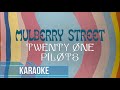 Twenty One Pilots - Mulberry Street (Karaoke)