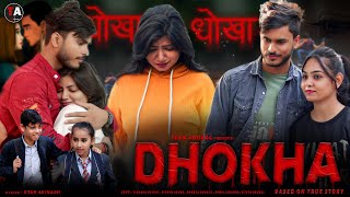 DHOKHA - धोखा  | Emotional Love Story | TeamAnurag