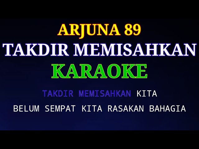 Arjuna 89 - Takdir Memisahkan | Karaoke class=