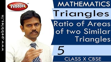 Ratio of Areas of two Similar Triangles | Triangles | Mathematics | CBSE Class 10