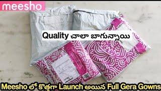 Meesho లోకొత్తగా Launchఅయిన Full GeraLong Gowns Unboxing//  Recommended//చాలా బాగున్నాయి