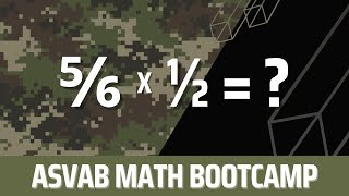 Multiplying Fractions, the EASY way | ASVAB Math Bootamp Study Guide | Fractions Math