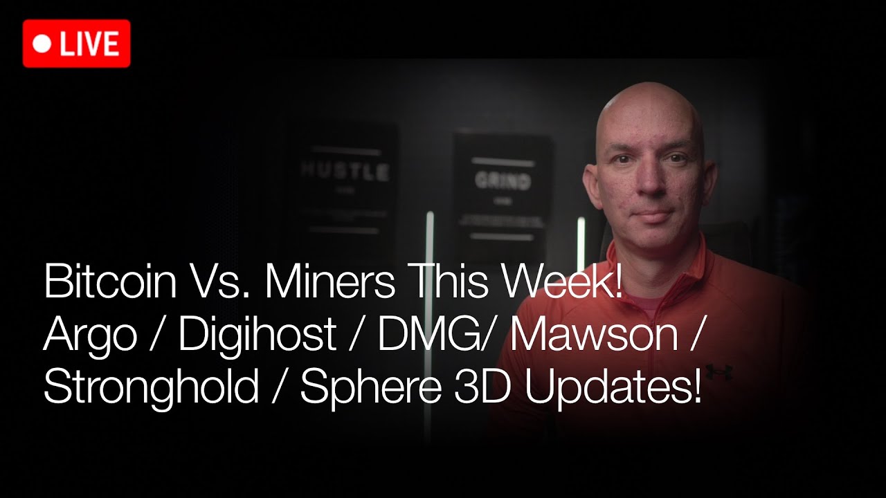 Bitcoin Vs Miners This Week! Argo, Digihost, DMG, Mawson, Stronghold & Sphere 3d Updates! Q&A!