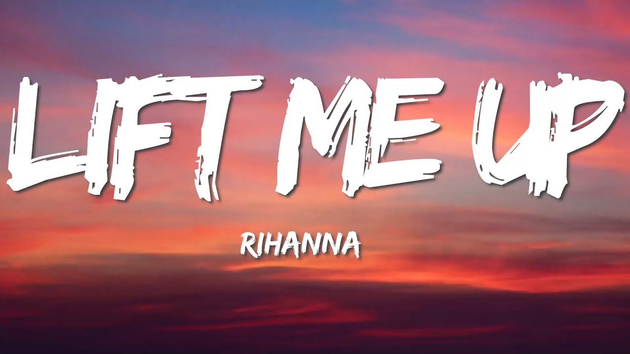 Rihanna Lift Me Up (Lyrics) YouTube
