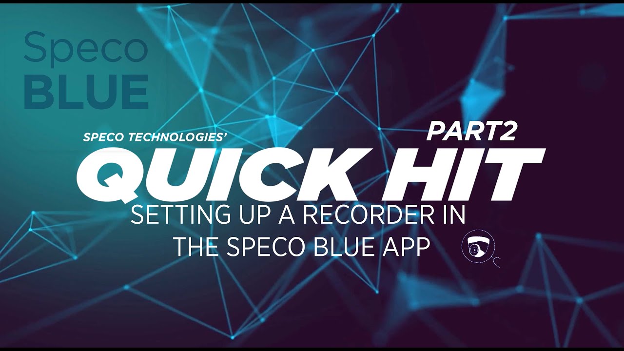 How to Set Up a Recorder within Speco Blue Mobile App (Part 2) | Speco Technologies®